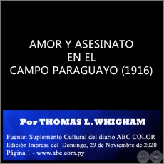 AMOR Y ASESINATO EN EL CAMPO PARAGUAYO (1916) - Por THOMAS L. WHIGHAM - Domingo, 29 de Noviembre de 2020